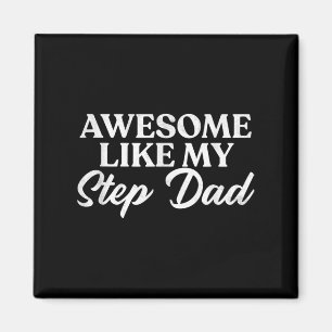 Awesome Like My Stepdad Step Son Daughter In Law Magnet