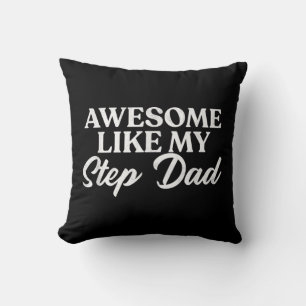 Awesome Like My Stepdad  Step Son Daughter In Law Throw Pillow