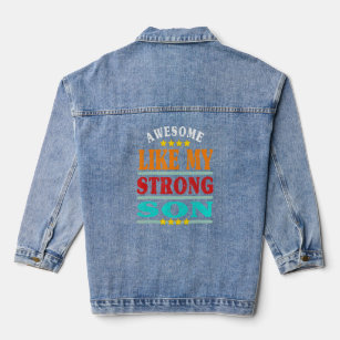 Awesome Like My Strong Son  Father's Day Parent Fu Denim Jacket