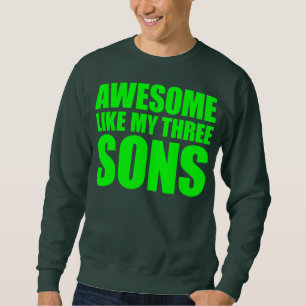Awesome Like My Three Sons Mother's Day and Sweatshirt