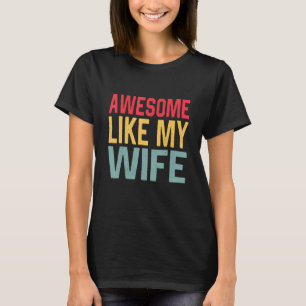 Awesome Like My Wife Mom Dad Vintage Parents' Day T-Shirt