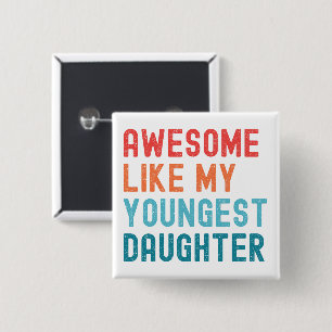 Awesome Like My Youngest Daughter Family Party 2 Inch Square Button