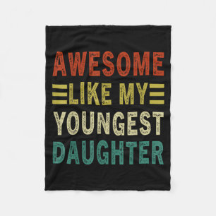 Awesome Like My Youngest Daughter Father's Day Mot Fleece Blanket