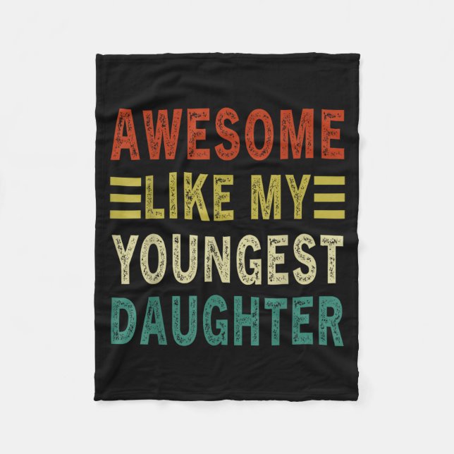 Awesome Like My Youngest Daughter Father's Day Mot Fleece Blanket (Front)