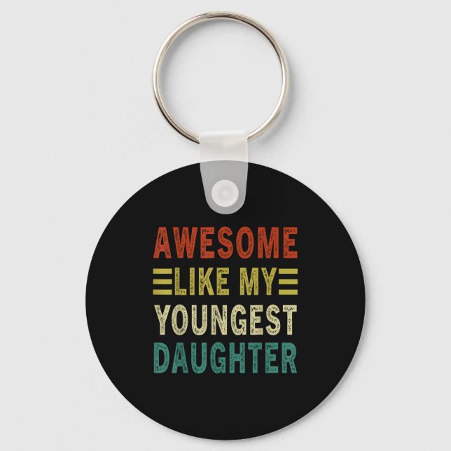 Awesome Like My Youngest Daughter Father's Day Mot Keychain (Front)