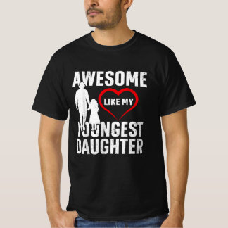 Awesome Like My Youngest Daughter Father's Day T-Shirt