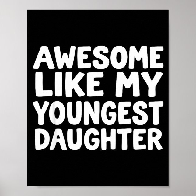 Awesome Like My Youngest Daughter Funny Dad Men Fa Poster (Front)