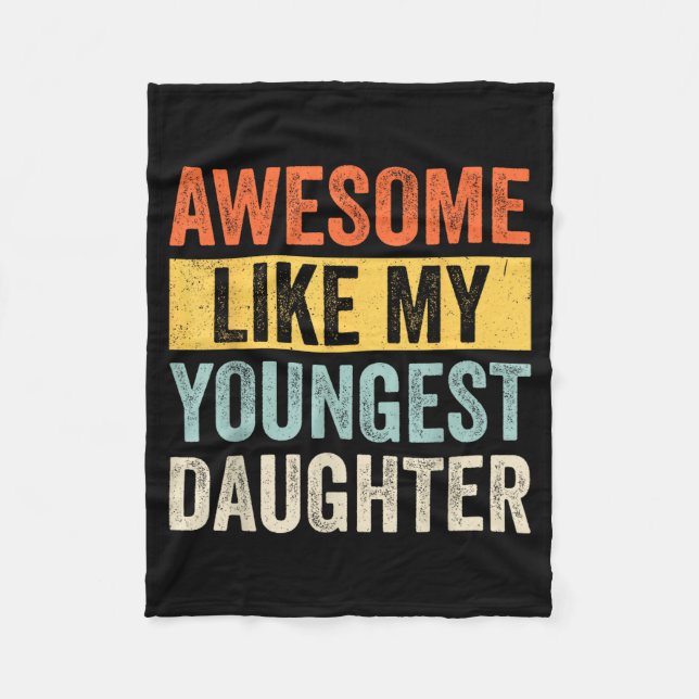 Awesome Like My Youngest Daughter Funny Father's D Fleece Blanket (Front)