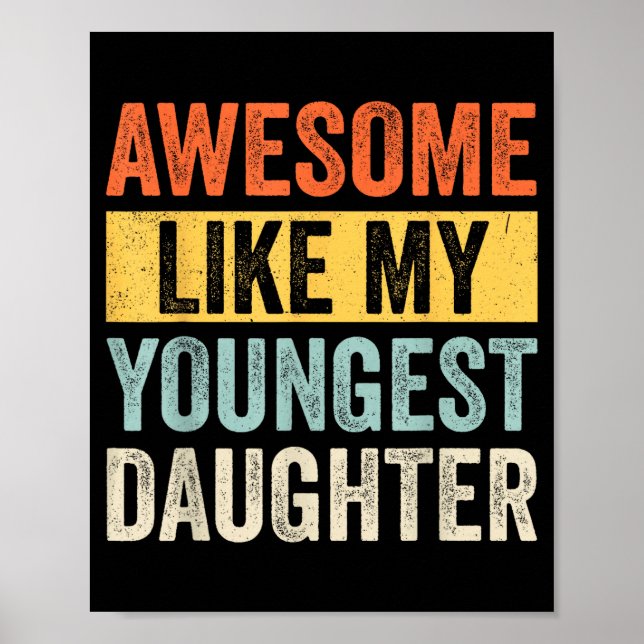 Awesome Like My Youngest Daughter Funny Father's D Poster (Front)