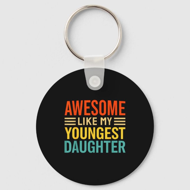 Awesome Like My Youngest Daughter Funny Men Dad Fa Keychain (Front)