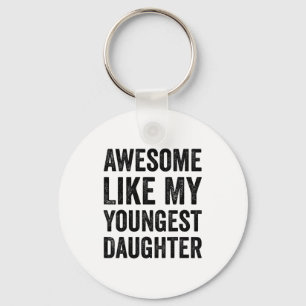 Awesome Like My Youngest Daughter Funny Vintage Fa Keychain