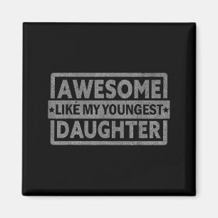 Awesome Like My Youngest Daughter Men Fathers Day  Magnet