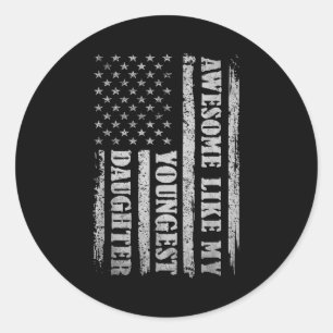 Awesome Like My Youngest Daughter Men Funny For Da Classic Round Sticker