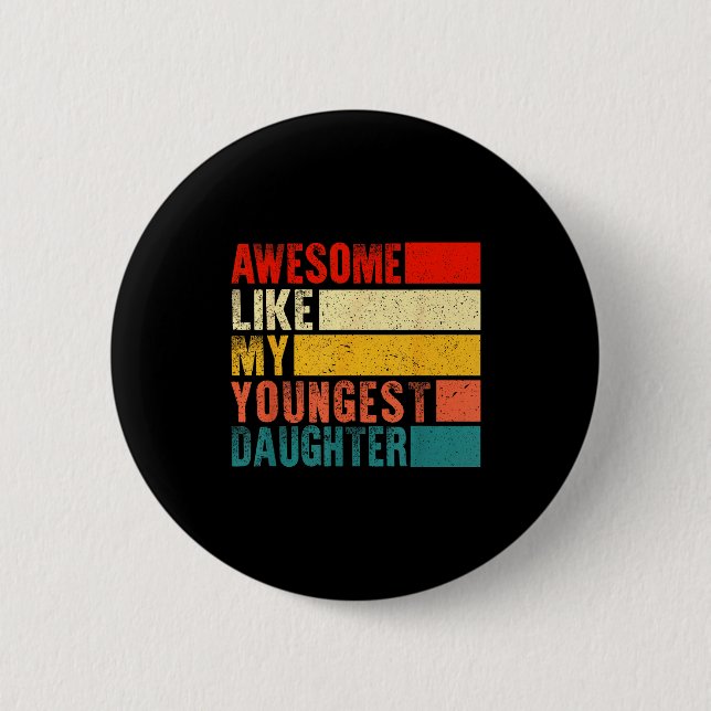 Awesome Like My Youngest Daughter Mother's Day Fat 2 Inch Round Button (Front)