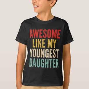 Awesome Like My Youngest Daughter Mother's Day Fat T-Shirt