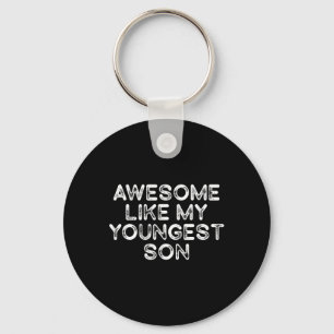 Awesome Like My Youngest Son Funny Fathers Day Men Keychain