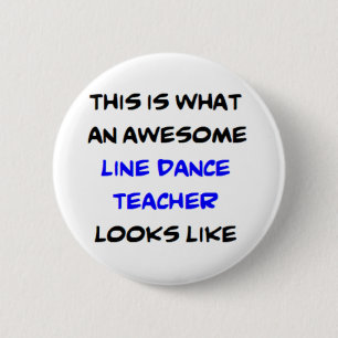 awesome line dance teacher 2 inch round button