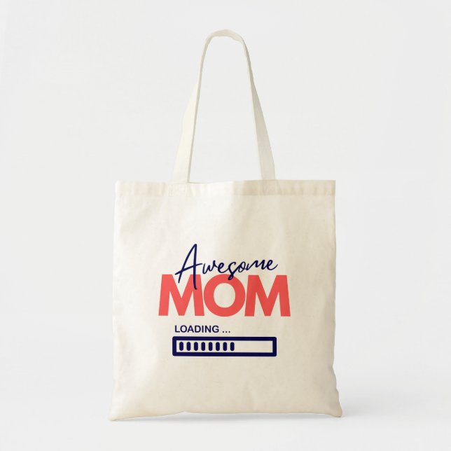 Awesome Mom Loading Mom To-Be Mother's Day Quote Tote Bag (Front)