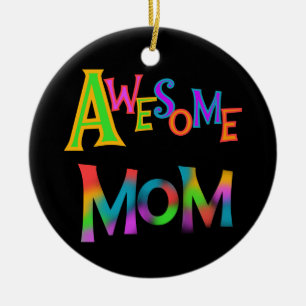 Awesome Mom T-shirts and Gifts Ceramic Ornament
