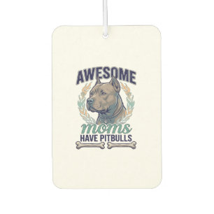 Awesome Moms Have Pitbulls Dog Bone Wreath Air Freshener
