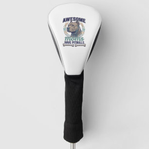 Awesome Moms Have Pitbulls Dog Bone Wreath Golf Head Cover