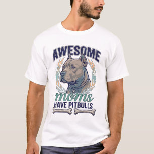 Awesome Moms Have Pitbulls Dog Bone Wreath T-Shirt