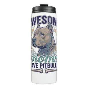 Awesome Moms Have Pitbulls Dog Bone Wreath Thermal Tumbler