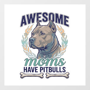 Awesome Moms Have Pitbulls Dog Bone Wreath Window Cling