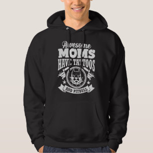 Awesome Moms Have Tattoos And Pitbulls Hoodie