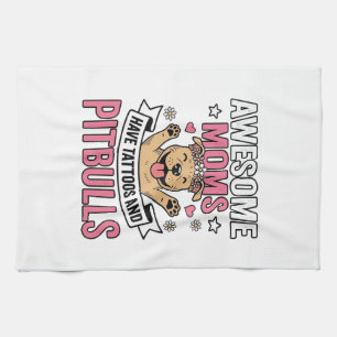 Awesome Moms Have Tattoos and Pitbulls Vintage Shi Kitchen Towel