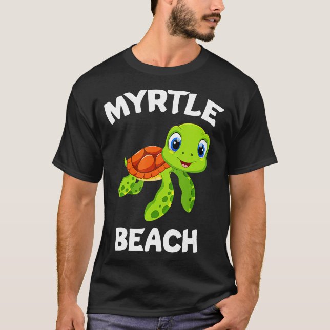 Awesome Myrtle Beach Design Featuring A Cute Sea T T-Shirt (Front)