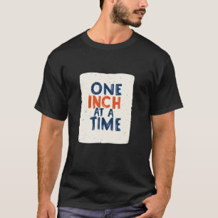 Awesome One Inch at a Time Statement for Boys and T-Shirt
