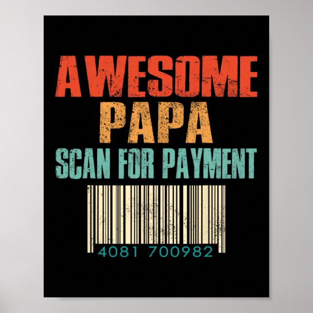 Awesome Papa Scan For Payment Funny Fathers Day  Poster (Front)