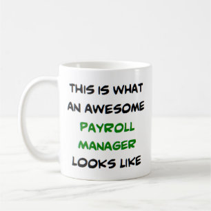 awesome payroll manager coffee mug