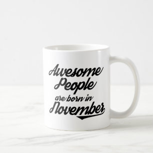 Awesome People are born in November Coffee Mug