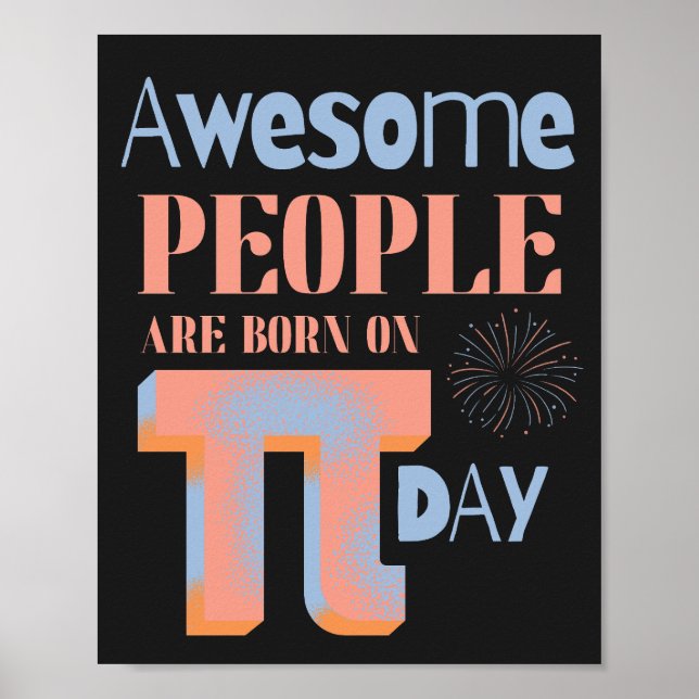 Awesome People Are Born On Pi Day Big Pi Symbol  Poster (Front)