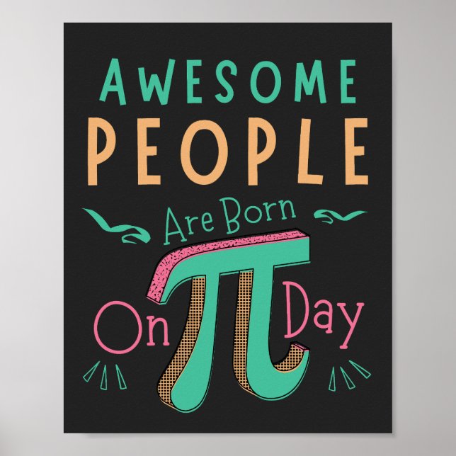 Awesome People Are Born On Pi Day Happy Pi Day  Poster (Front)