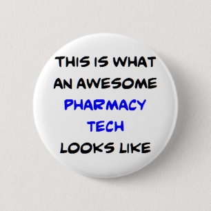 awesome pharmacy tech 2 inch round button