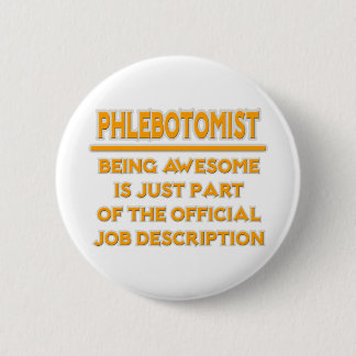 Awesome Phlebotomist .. Job Description 2 Inch Round Button