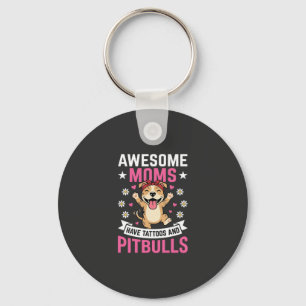 Awesome Pitbull Moms Have Tattoos Funny Dog Keychain