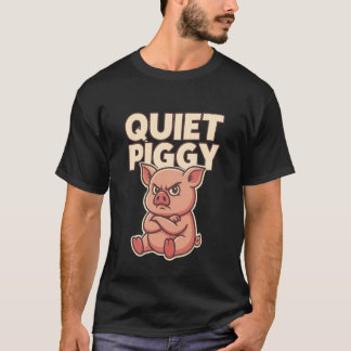 Awesome Quiet Piggy, Funny Pig Joke, Piggy Lovers, T-Shirt