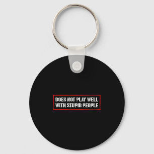 Awesome Quotes Tees And Does Not Play Well With St Keychain