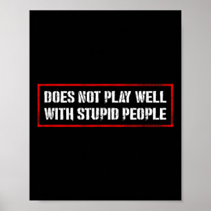 Awesome Quotes Tees And Does Not Play Well With St Poster