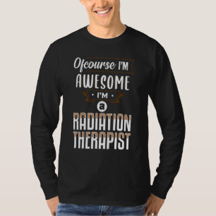Awesome Radiation Therapist Radiographer Therapy A T-Shirt