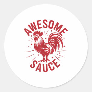 Awesome Sauce With Picture Of Rooster  Classic Round Sticker