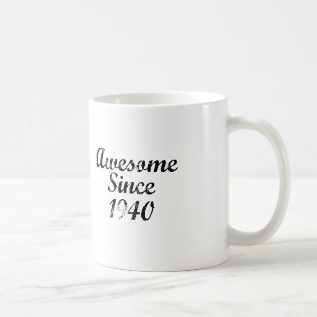 Awesome Since 1940 Coffee Mug (Right)