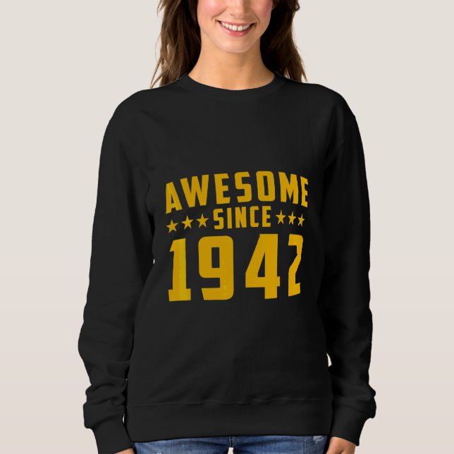 Awesome Since 1942 Birthday Sweatshirt (Front)