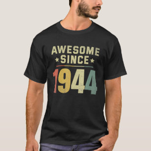 Awesome Since 1944 80th Birthday Men Women T-Shirt