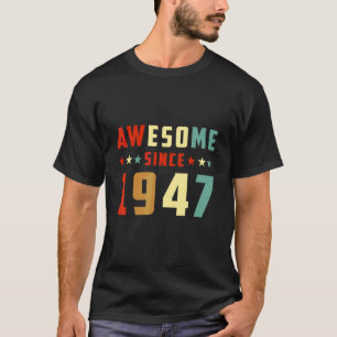Awesome Since 1947 Birthday T-Shirt