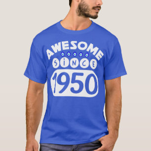 Awesome Since 1950 T-Shirt